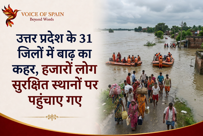 उत्तर प्रदेश के 31 जिलों में बाढ़ का कहर, हजारों लोग सुरक्षित स्थानों पर पहुंचाए गए